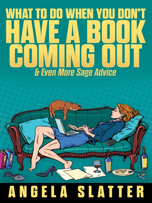 Title details for What to Do When You Don't Have a Book Coming Out & Even More Sage Advice by Angela Slatter - Wait list
